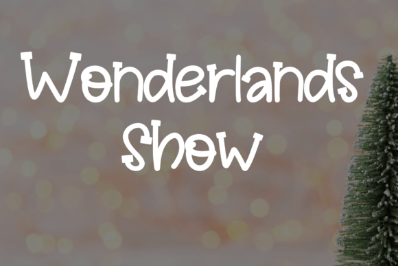 Wonderlands Show: A Handwritten Font That Brings Charm to Branding